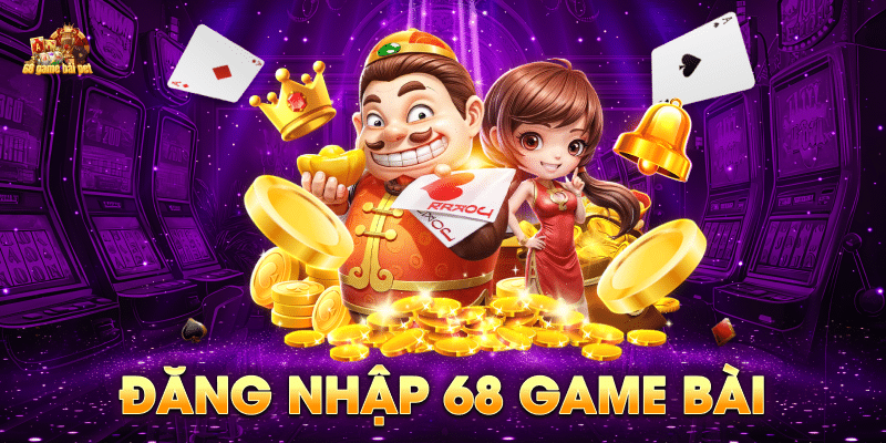 Hướng Dẫn Đăng Nhập 68 game bài
